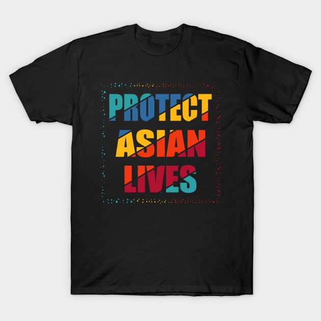 protect asian lives T-Shirt by naslineas